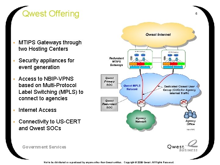 Qwest Offering § MTIPS Gateways through two Hosting Centers § Security appliances for event