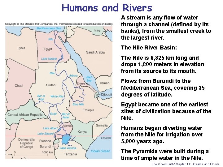 Humans and Rivers A stream is any flow of water through a channel (defined