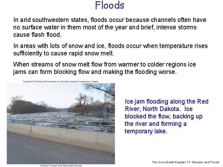 Floods In arid southwestern states, floods occur because channels often have no surface water