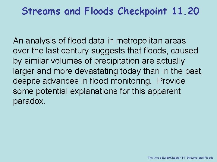 Streams and Floods Checkpoint 11. 20 An analysis of flood data in metropolitan areas