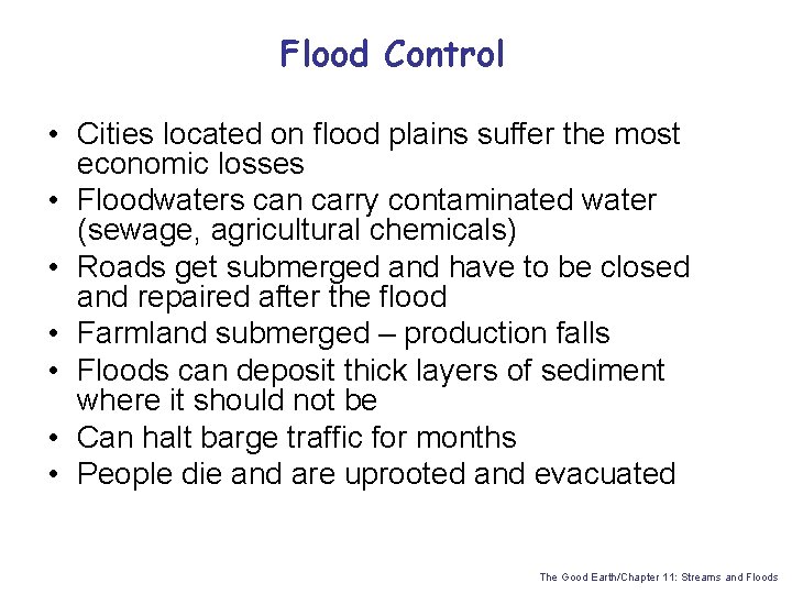 Flood Control • Cities located on flood plains suffer the most economic losses •