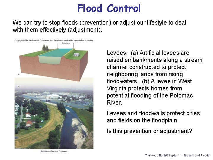 Flood Control We can try to stop floods (prevention) or adjust our lifestyle to