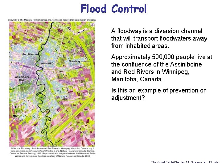 Flood Control A floodway is a diversion channel that will transport floodwaters away from