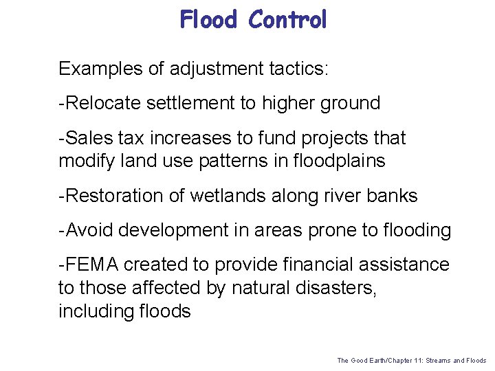 Flood Control Examples of adjustment tactics: -Relocate settlement to higher ground -Sales tax increases