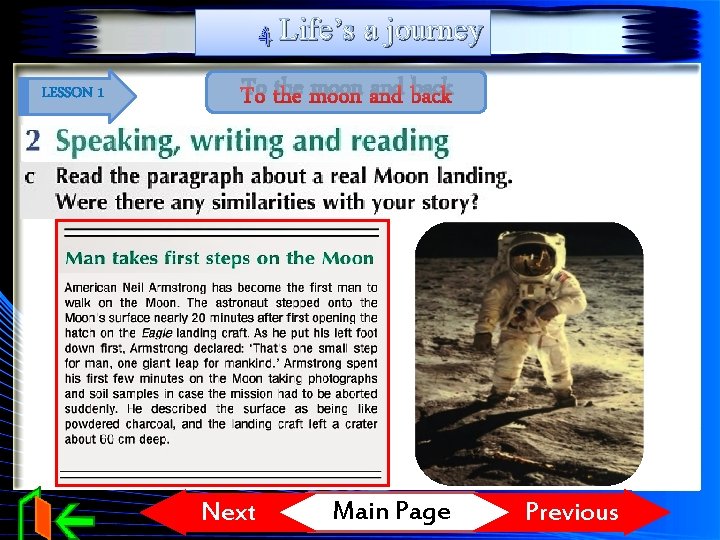 4 Life’s a journey LESSON 1 To the moon and back Next Main Page