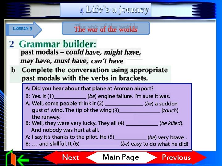 4 Life’s a journey LESSON 3 The war of the worlds Next Main Page