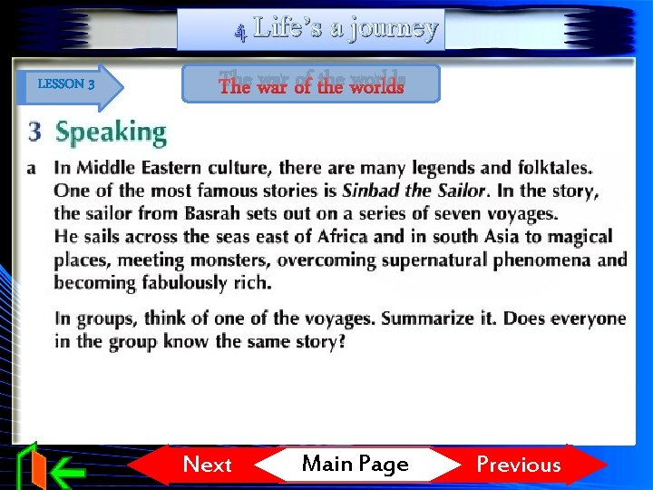 4 Life’s a journey LESSON 3 The war of the worlds Next Main Page
