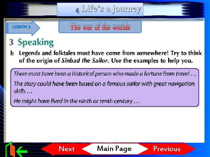 4 Life’s a journey LESSON 3 The war of the worlds Next Main Page