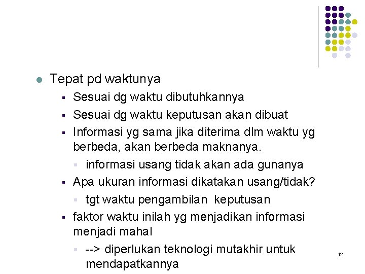 l Tepat pd waktunya § § § Sesuai dg waktu dibutuhkannya Sesuai dg waktu