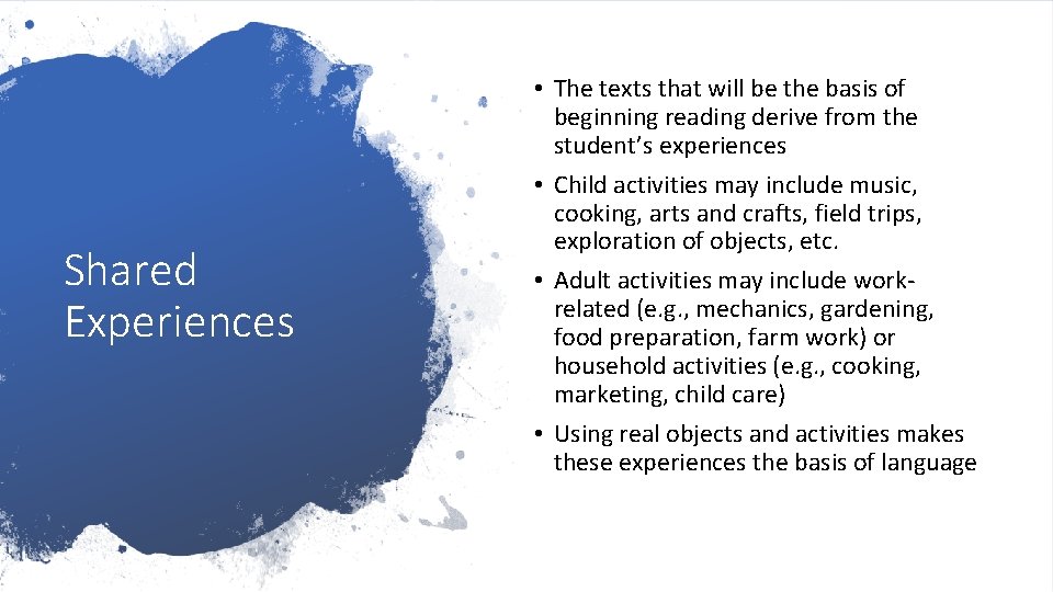 Shared Experiences • The texts that will be the basis of beginning reading derive