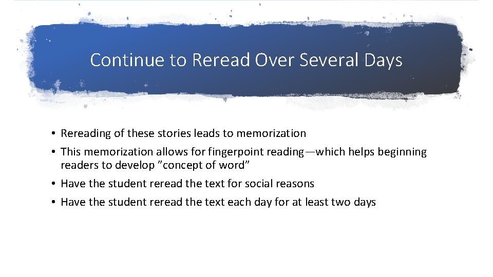 Continue to Reread Over Several Days • Rereading of these stories leads to memorization
