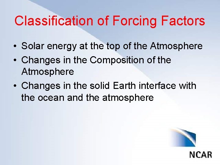 Classification of Forcing Factors Click to edit Master title style • Solar energy at