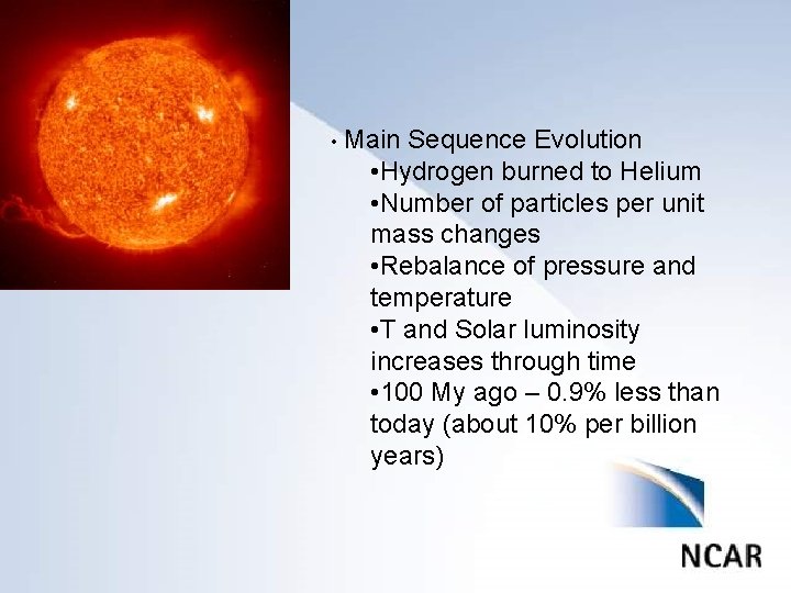 Click to edit Master title style • Main Sequence Evolution • Hydrogen burned to