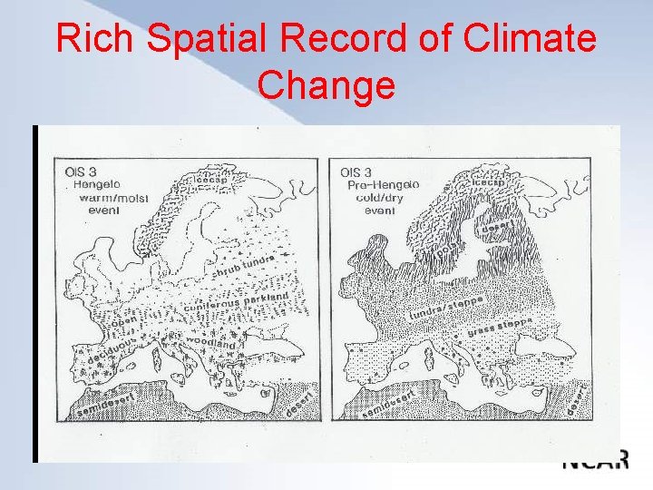Rich Spatial Record of Climate Click to edit Master title style Change • •