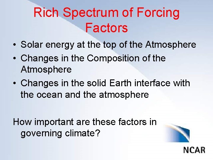 Rich Spectrum of Forcing Click to edit. Factors Master title style • Solar energy