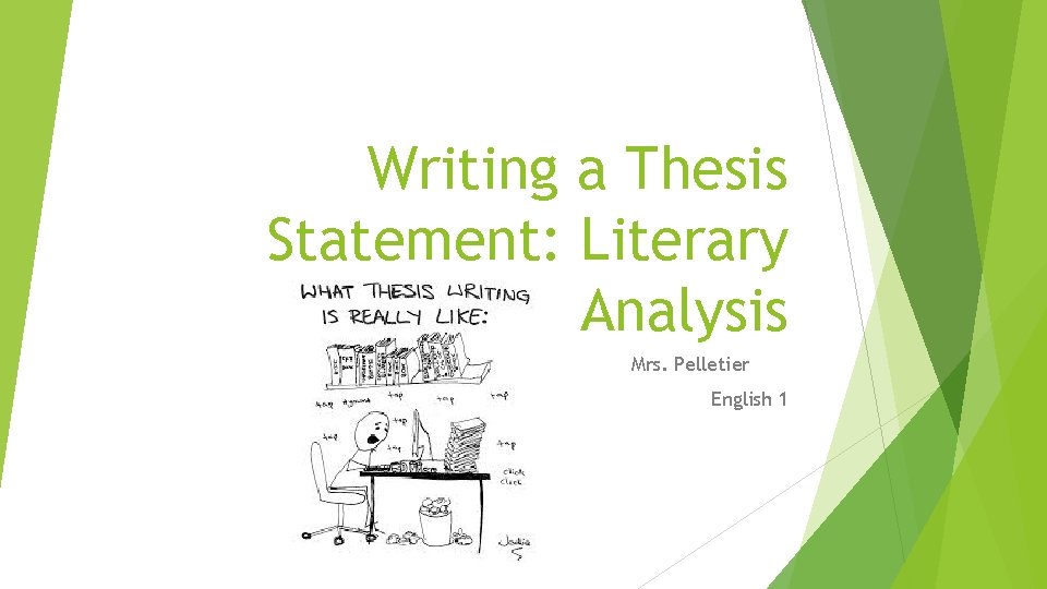 Writing a Thesis Statement: Literary Analysis Mrs. Pelletier English 1 