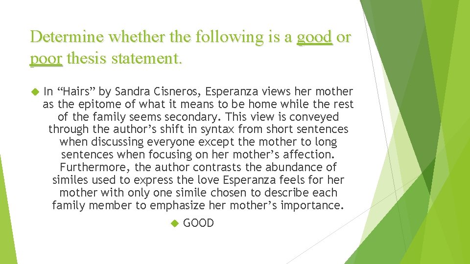 Determine whether the following is a good or poor thesis statement. In “Hairs” by
