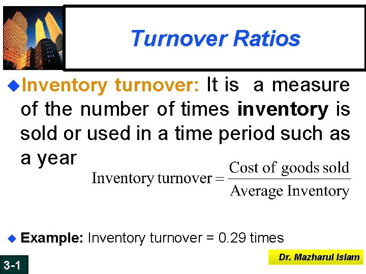Turnover Ratios u. Inventory turnover: It is a measure of the number of times Turnover Ratios u. Inventory turnover: It is a measure of the number of times