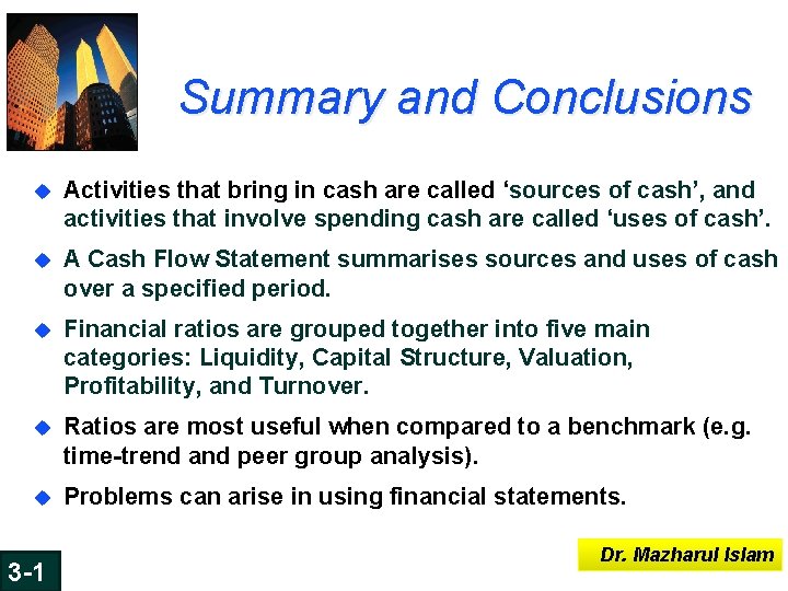 Summary and Conclusions u Activities that bring in cash are called ‘sources of cash’, Summary and Conclusions u Activities that bring in cash are called ‘sources of cash’,