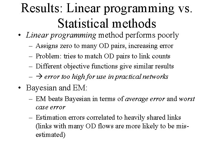 Results: Linear programming vs. Statistical methods • Linear programming method performs poorly – –