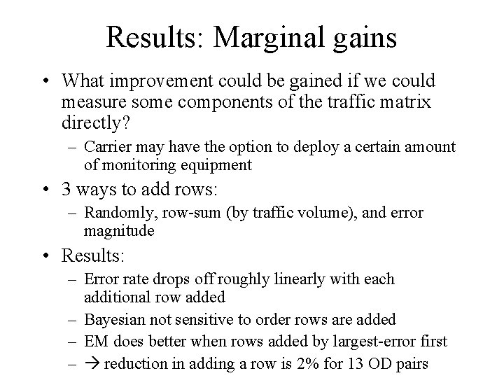 Results: Marginal gains • What improvement could be gained if we could measure some