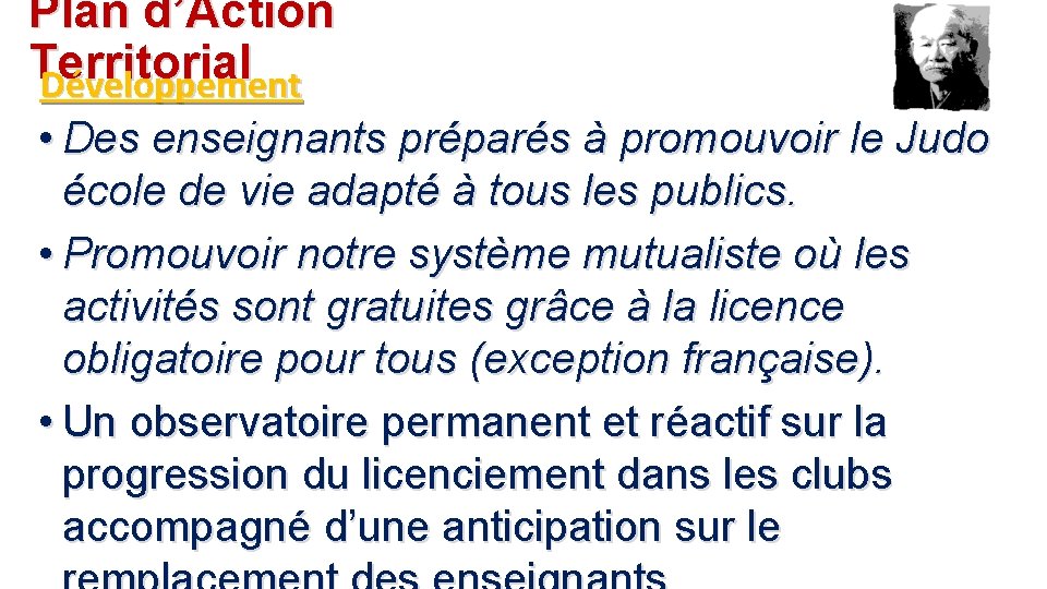 Plan d’Action Territorial Développement • Des enseignants préparés à promouvoir le Judo école de