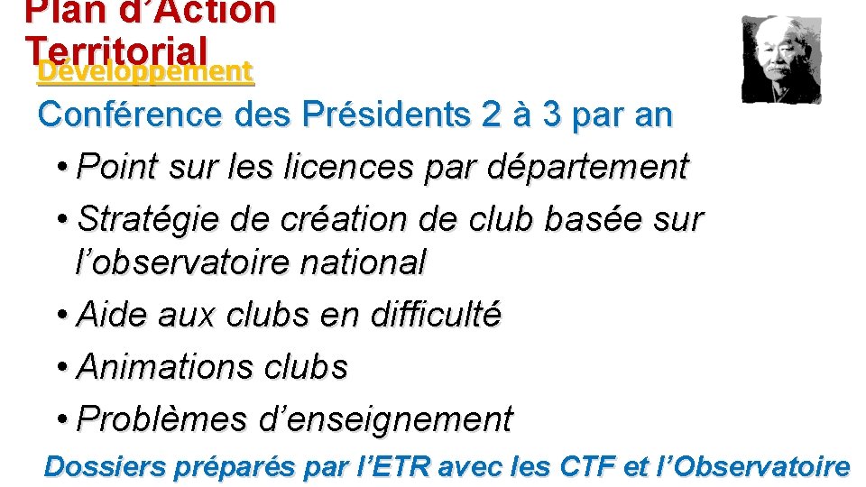 Plan d’Action Territorial Développement Conférence des Présidents 2 à 3 par an • Point