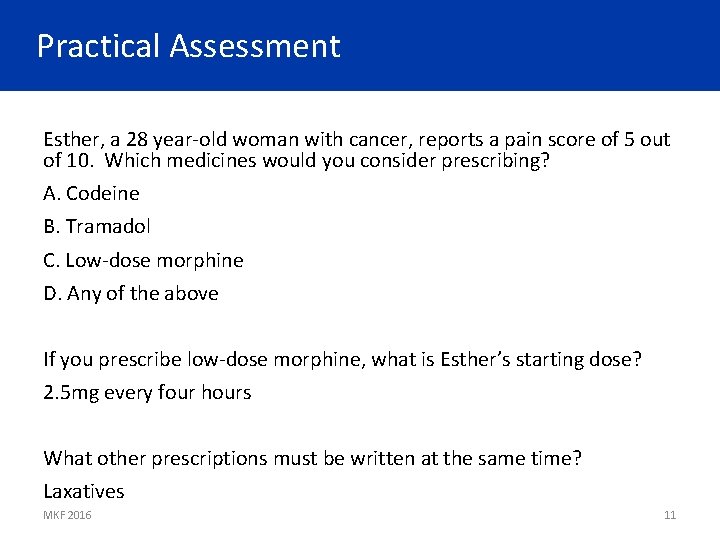 Practical Assessment Esther, a 28 year-old woman with cancer, reports a pain score of