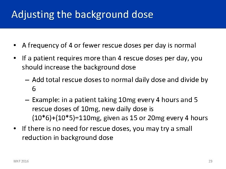 Adjusting the background dose • A frequency of 4 or fewer rescue doses per