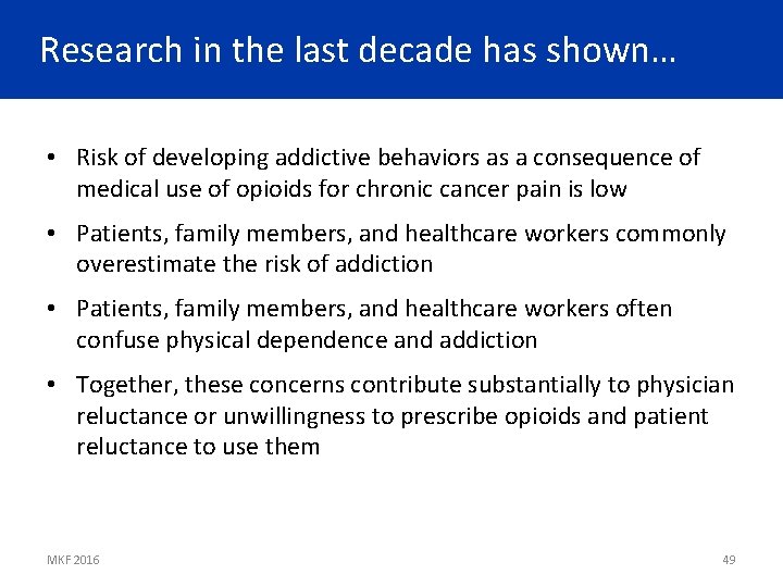 Research in the last decade has shown… • Risk of developing addictive behaviors as