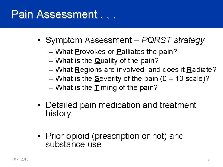 Pain Assessment. . . • Symptom Assessment – PQRST strategy – – – What