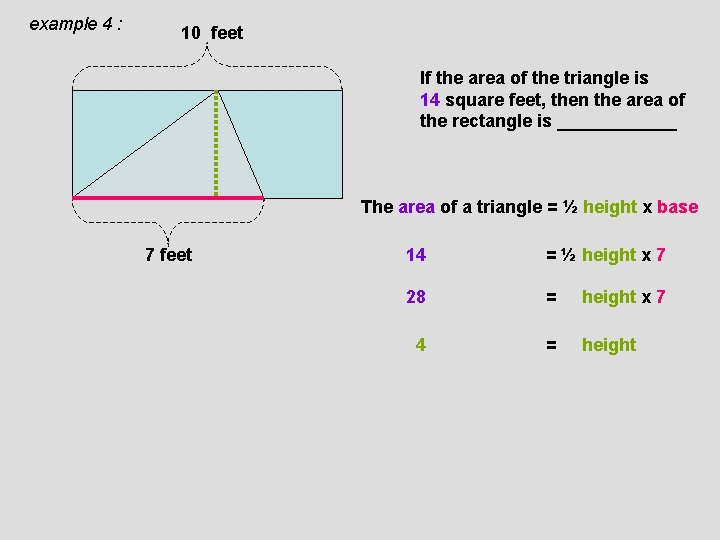 example 4 : 10 feet If the area of the triangle is 14 square