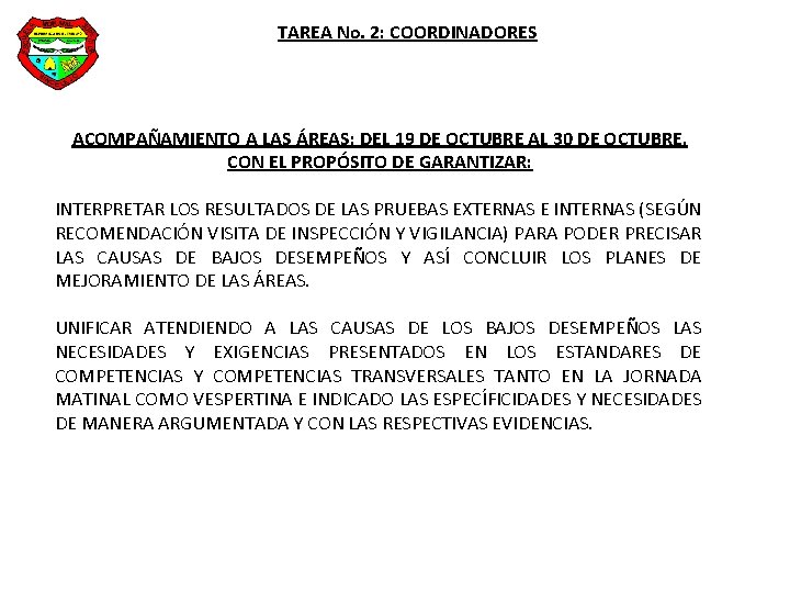 TAREA No. 2: COORDINADORES ACOMPAÑAMIENTO A LAS ÁREAS: DEL 19 DE OCTUBRE AL 30 TAREA No. 2: COORDINADORES ACOMPAÑAMIENTO A LAS ÁREAS: DEL 19 DE OCTUBRE AL 30