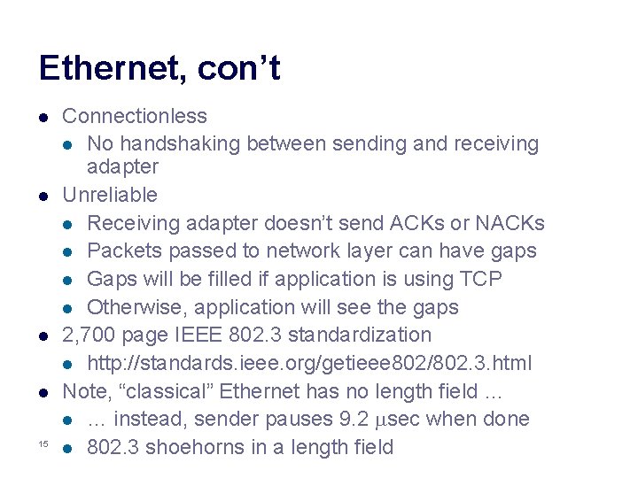 Ethernet, con’t l l 15 Connectionless l No handshaking between sending and receiving adapter