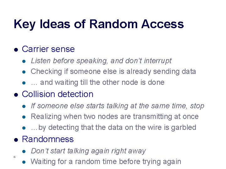 Key Ideas of Random Access l Carrier sense l l Collision detection l l