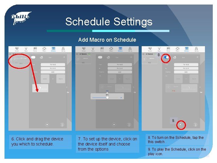 Schedule Settings Add Macro on Schedule 8. 9. 6. Click and drag the device