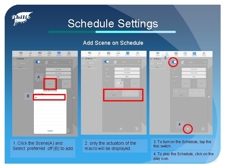 Schedule Settings Add Scene on Schedule 3. A B 4 1. Click the Scene(A)