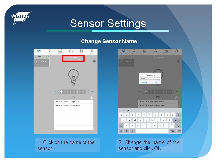 Sensor Settings Change Sensor Name 1. Click on the name of the sensor. 2.