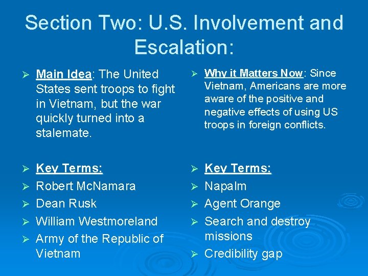 Section Two: U. S. Involvement and Escalation: Ø Main Idea: The United States sent