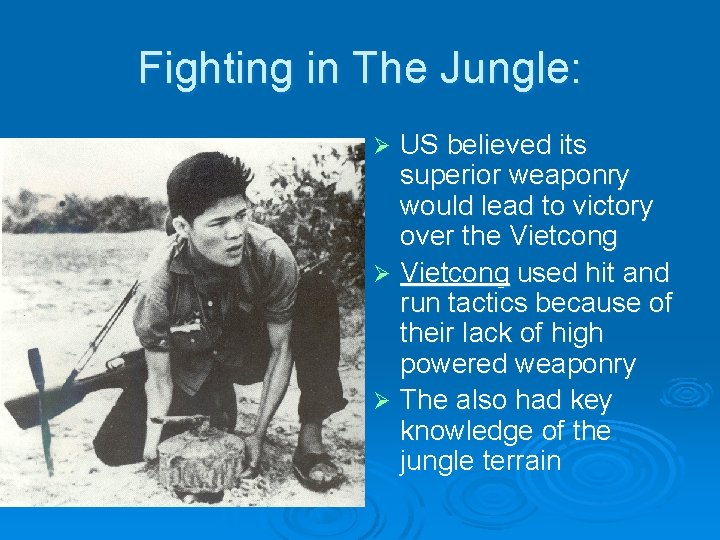 Fighting in The Jungle: US believed its superior weaponry would lead to victory over Fighting in The Jungle: US believed its superior weaponry would lead to victory over
