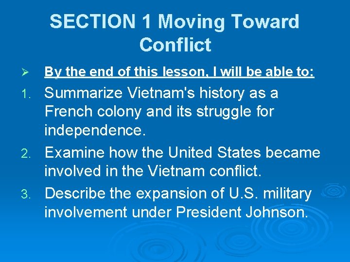 SECTION 1 Moving Toward Conflict Ø By the end of this lesson, I will