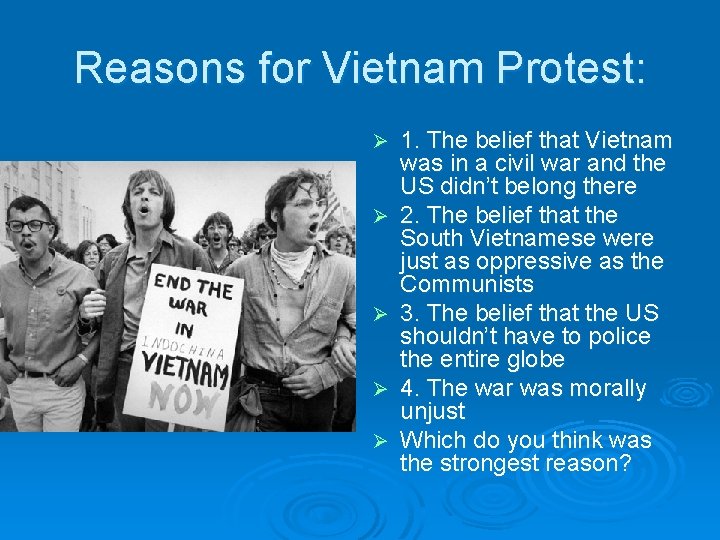 Reasons for Vietnam Protest: Ø Ø Ø 1. The belief that Vietnam was in Reasons for Vietnam Protest: Ø Ø Ø 1. The belief that Vietnam was in