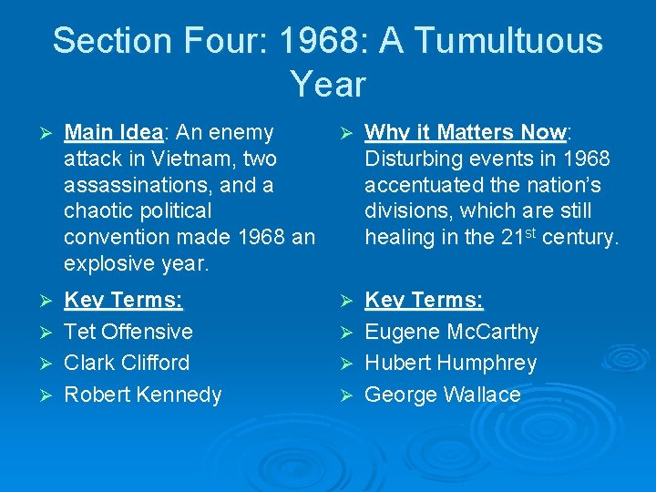 Section Four: 1968: A Tumultuous Year Ø Main Idea: An enemy attack in Vietnam, Section Four: 1968: A Tumultuous Year Ø Main Idea: An enemy attack in Vietnam,