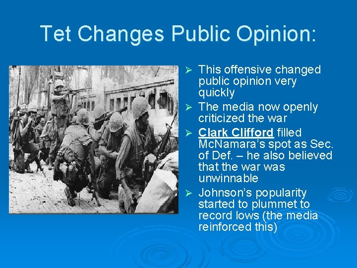 Tet Changes Public Opinion: Ø Ø This offensive changed public opinion very quickly The Tet Changes Public Opinion: Ø Ø This offensive changed public opinion very quickly The