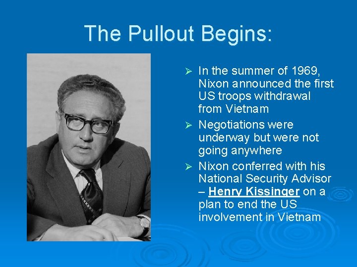 The Pullout Begins: In the summer of 1969, Nixon announced the first US troops