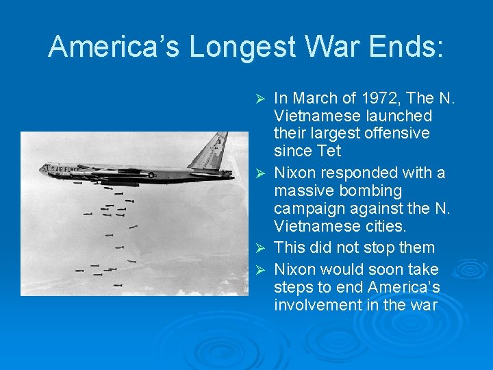 America’s Longest War Ends: In March of 1972, The N. Vietnamese launched their largest