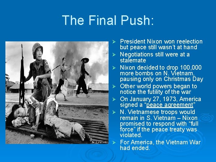 The Final Push: Ø Ø Ø Ø President Nixon won reelection but peace still