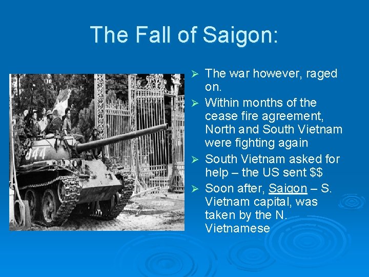 The Fall of Saigon: Ø Ø The war however, raged on. Within months of The Fall of Saigon: Ø Ø The war however, raged on. Within months of