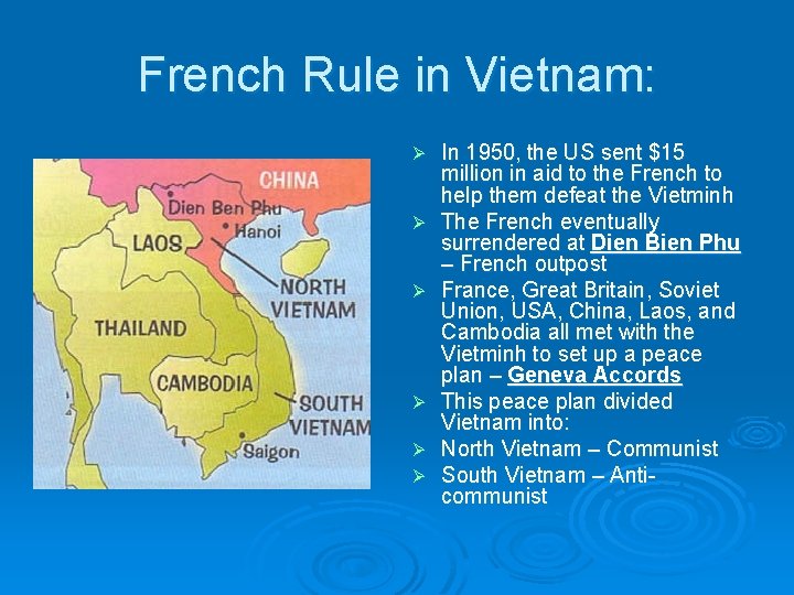 French Rule in Vietnam: Ø Ø Ø In 1950, the US sent $15 million