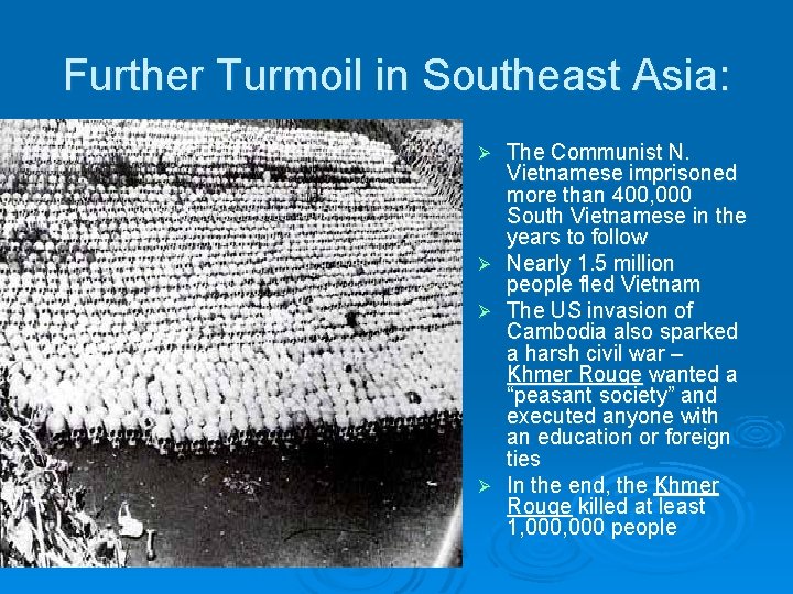 Further Turmoil in Southeast Asia: Ø Ø The Communist N. Vietnamese imprisoned more than Further Turmoil in Southeast Asia: Ø Ø The Communist N. Vietnamese imprisoned more than